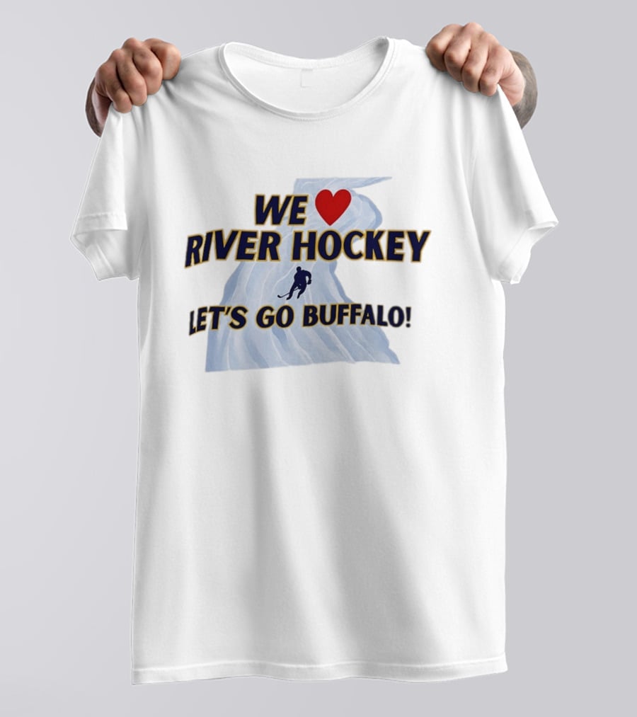 We Love River Hockey Heart Let's Go Buffalo T-Shirt