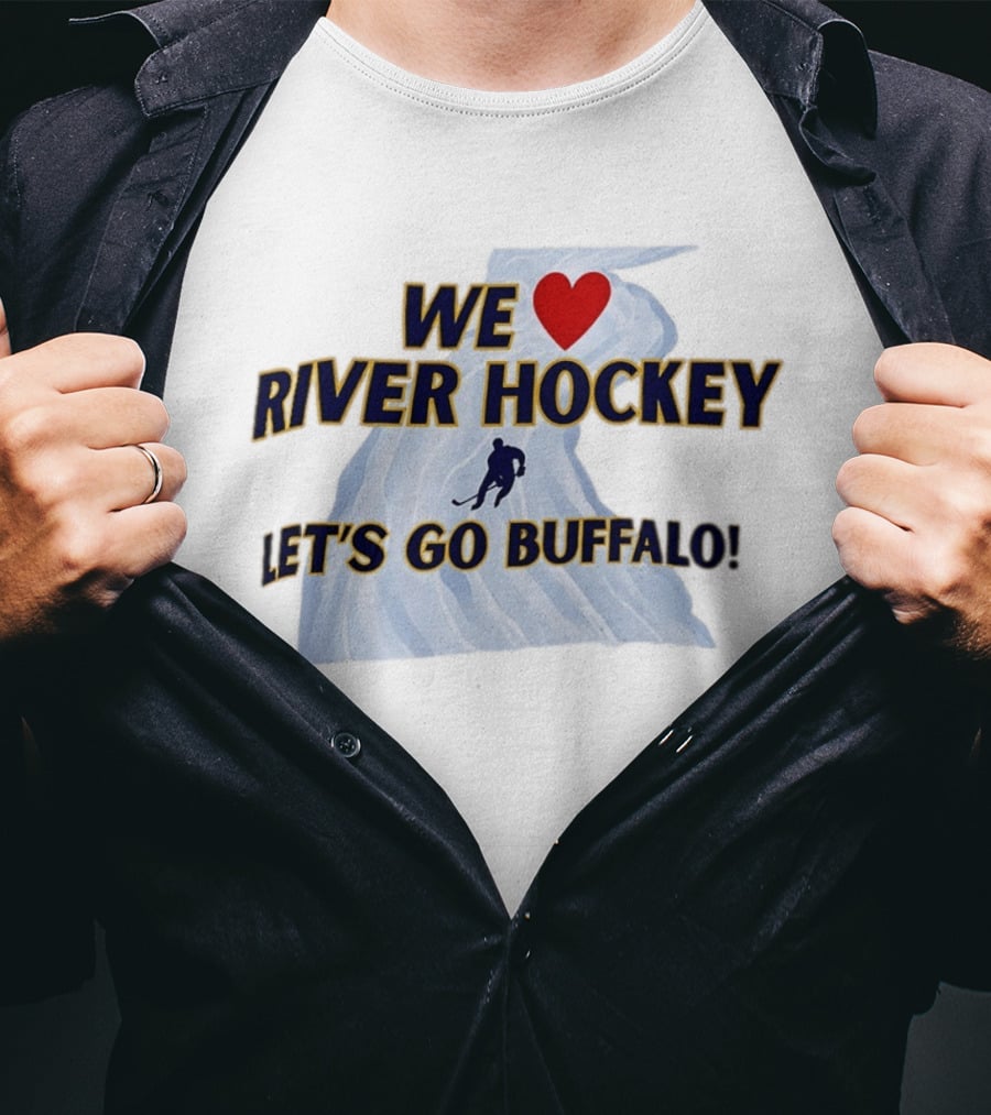 We Love River Hockey Heart Let's Go Buffalo T-Shirt