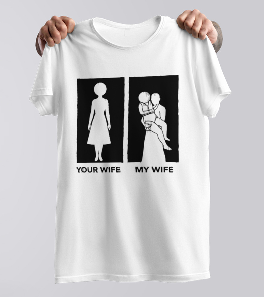Your Wife My Wife Silhouette Humor T-Shirt