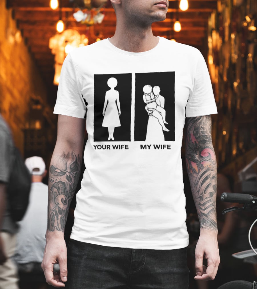 Your Wife My Wife Silhouette Humor T-Shirt