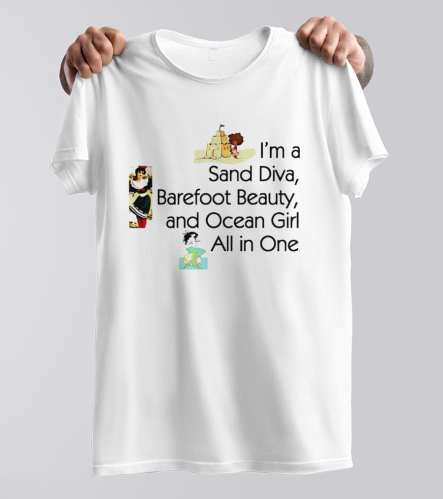 I'm A Sand Diva Barefoot Beauty And Ocean Girl All In One Sandcastle Surfer T-Shirt