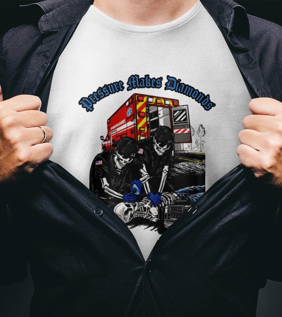 Pressure Makes Diamonds Skeleton Paramedics Ambulance Scene T-Shirt