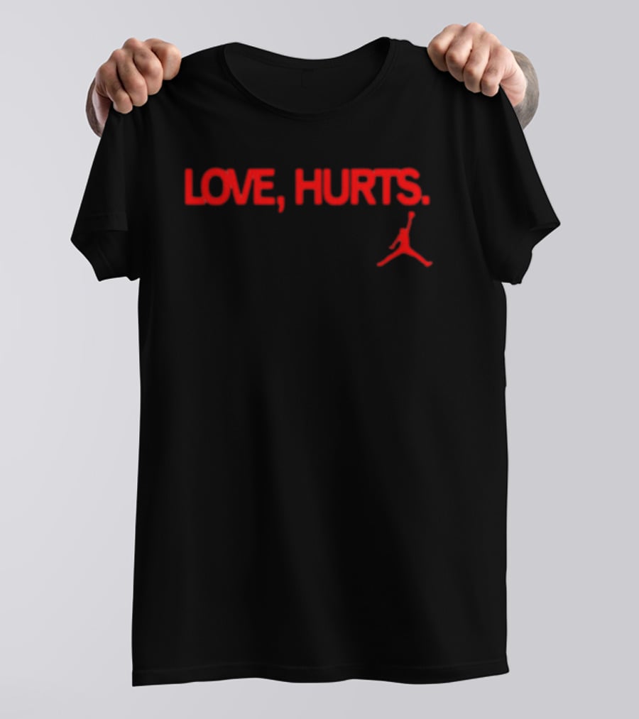Love Hurts Jordan Basketball Player T-Shirt