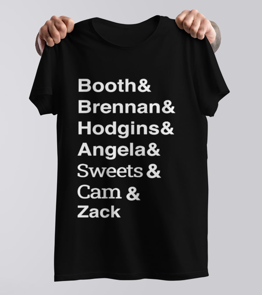 Booth Brennan Hodgins Angela Sweets Cam Zack T-Shirt
