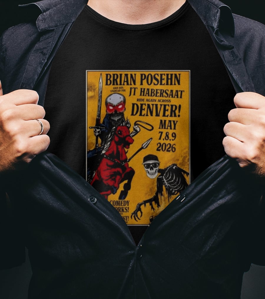 Brian Posehn JT Habersaat Ride Again Across Denver May 7 8 9 2026 Comedy Works Decaf Fest Saging Set 3 JP44 T-Shirt