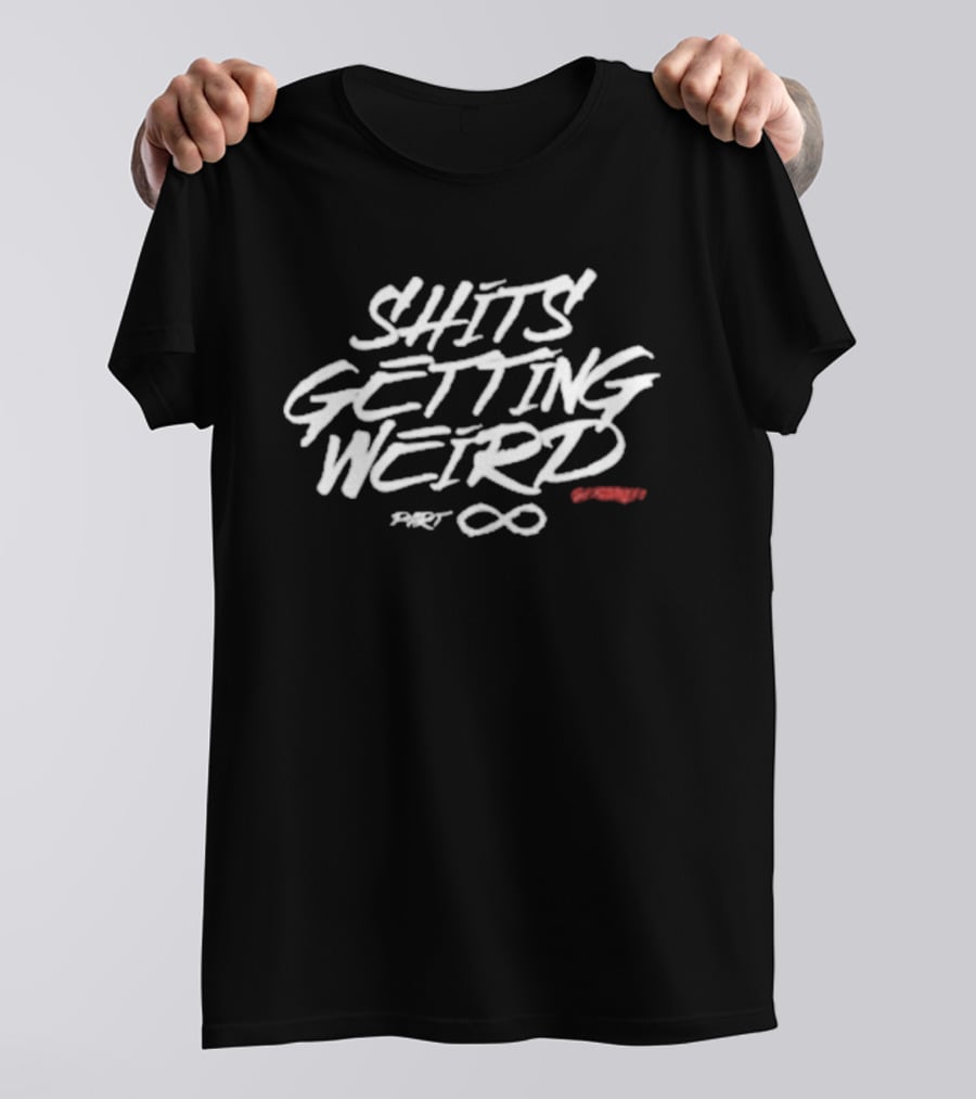 Shits Getting Weird Merchlabs Giyohnly1 Infinity T-Shirt