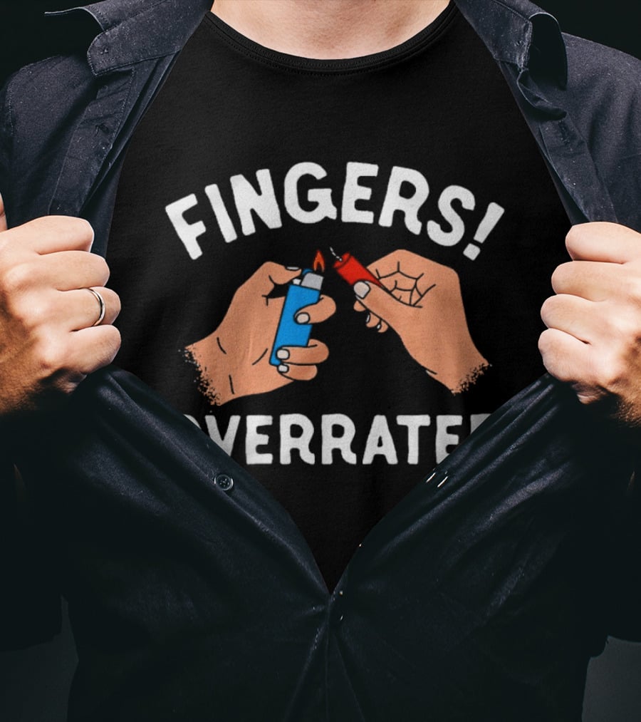 Fingers Overrated Funny Blue Lighter Flame Hands T-Shirt