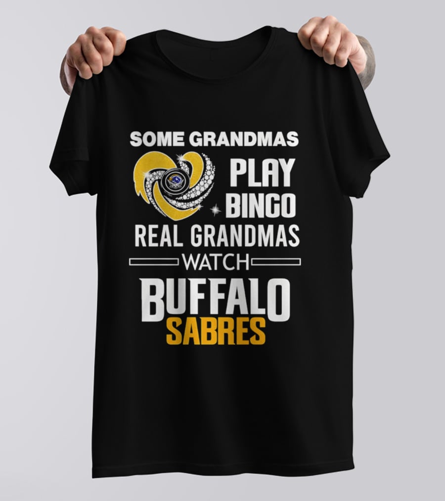 Some Grandmas Play Bingo Real Grandmas Buffalo Sabres T-Shirt