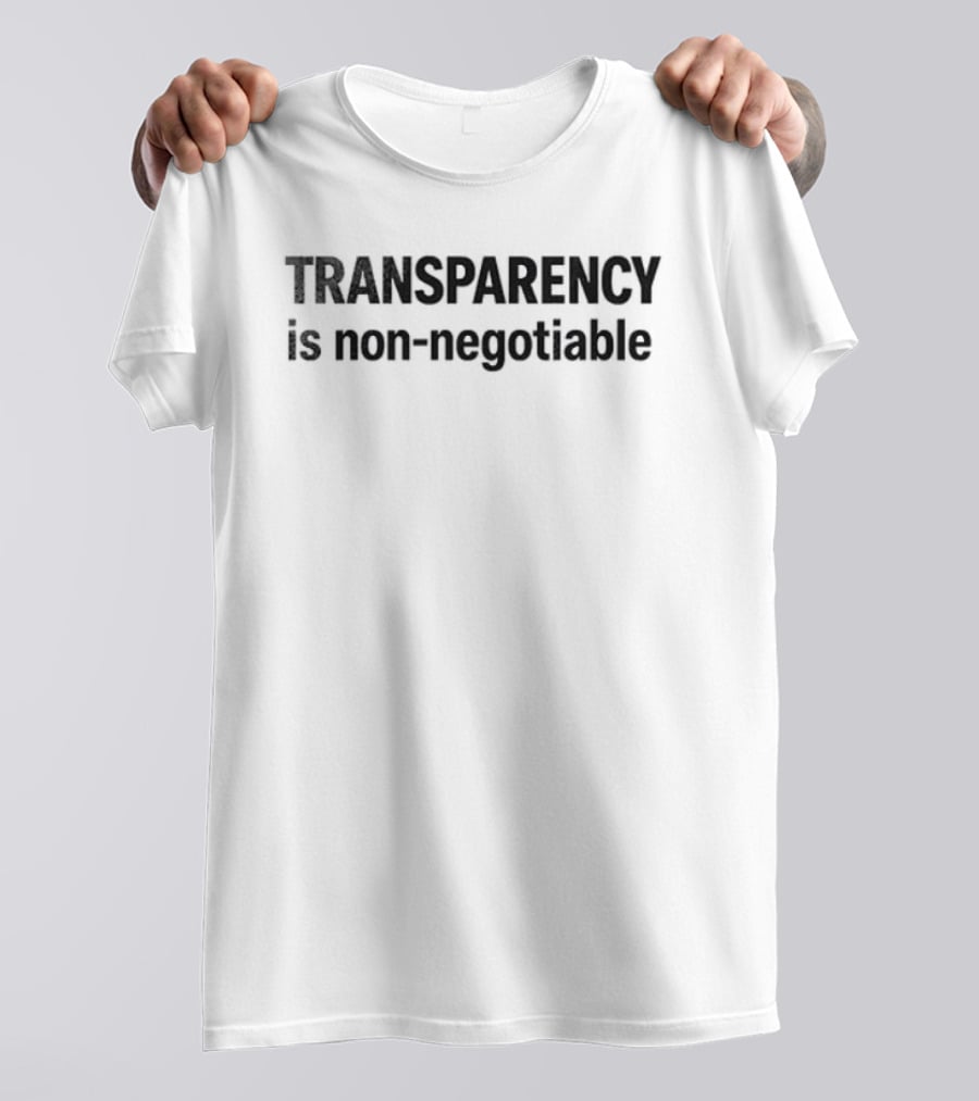 Transparency Is Non Negotiable Public Funds Are Not Private Pockets T-Shirt