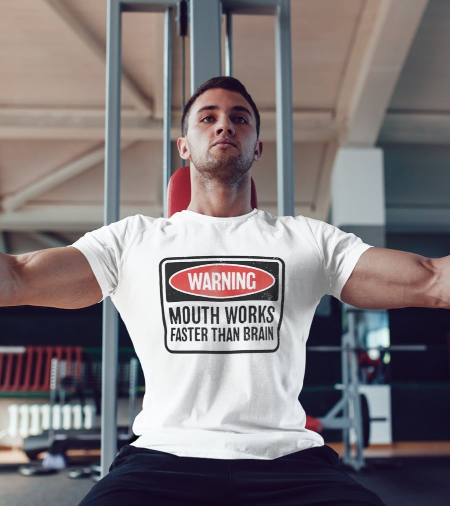 WARNING Mouth Works Faster Than Brain T-Shirt