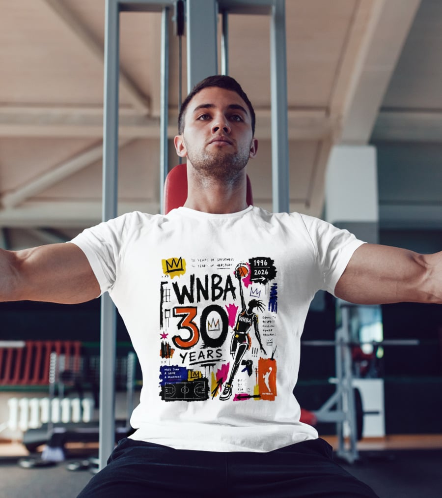 WNBA 30 Years Of Greatness More Than A Game A Movement 1996 2026 T-Shirt
