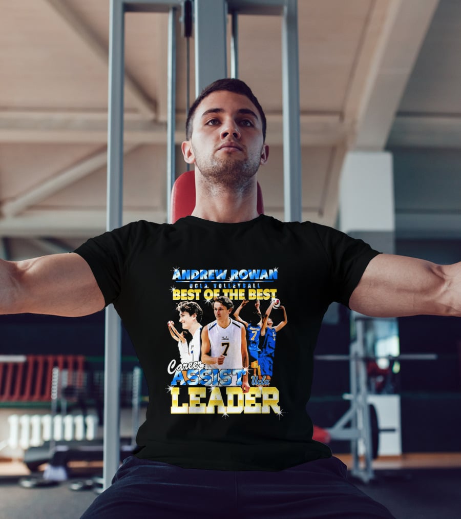 Andrew Rowan UCLA Volleyball Assist Leader Best Of The Best T-Shirt