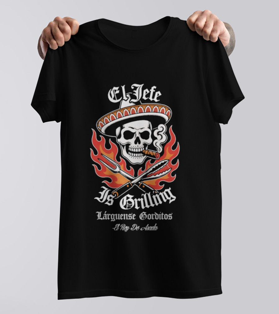 El Jefe Is Grilling Lárguense Gorditos Asada T-Shirt