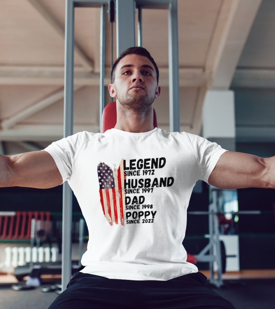 Legend Since 1972 Husband Since 1997 Dad Since 1998 Poppy Since 2022 American Flag Heritage T-Shirt
