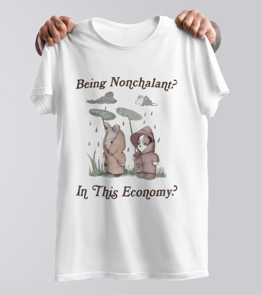 Being Nonchalant In This Economy Rainy Day Animals Under Leaves T-Shirt