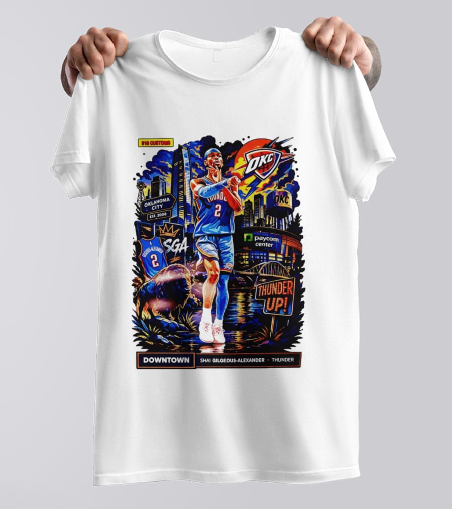Shai Gilgeous Alexander OKC Thunder Up Downtown Oklahoma City Paycom Center T-Shirt