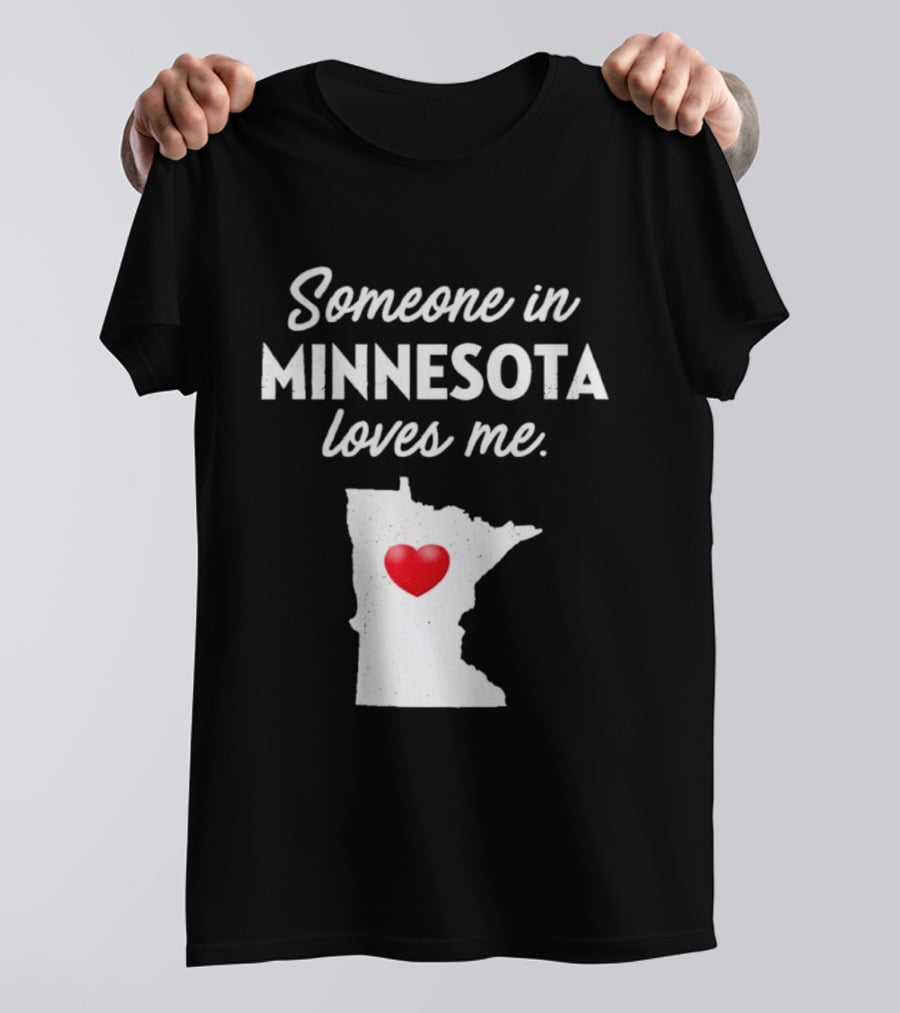 Someone In Minnesota Loves Me Heart Map State Pride T-Shirt