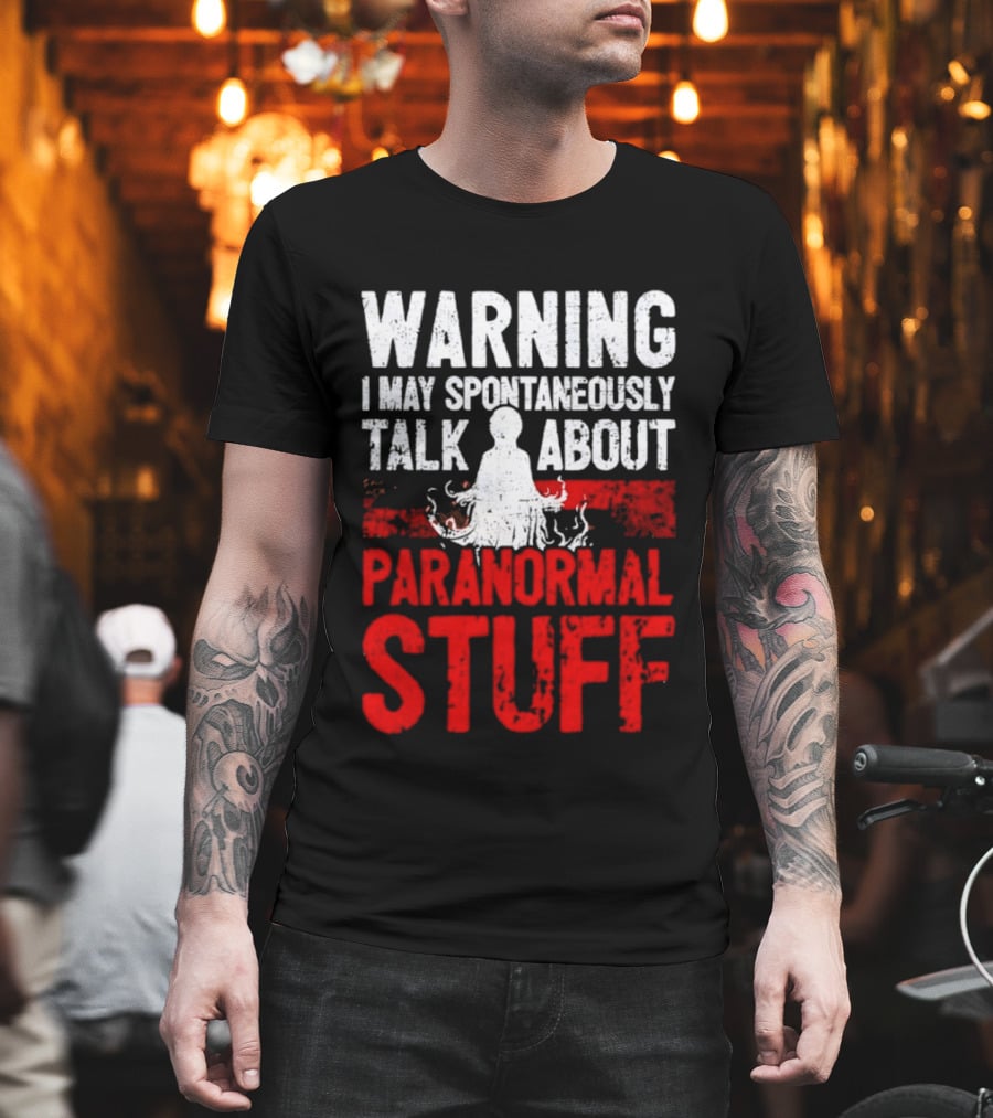 Warning I May Spontaneously Talk About Paranormal Stuff Meditation T-Shirt