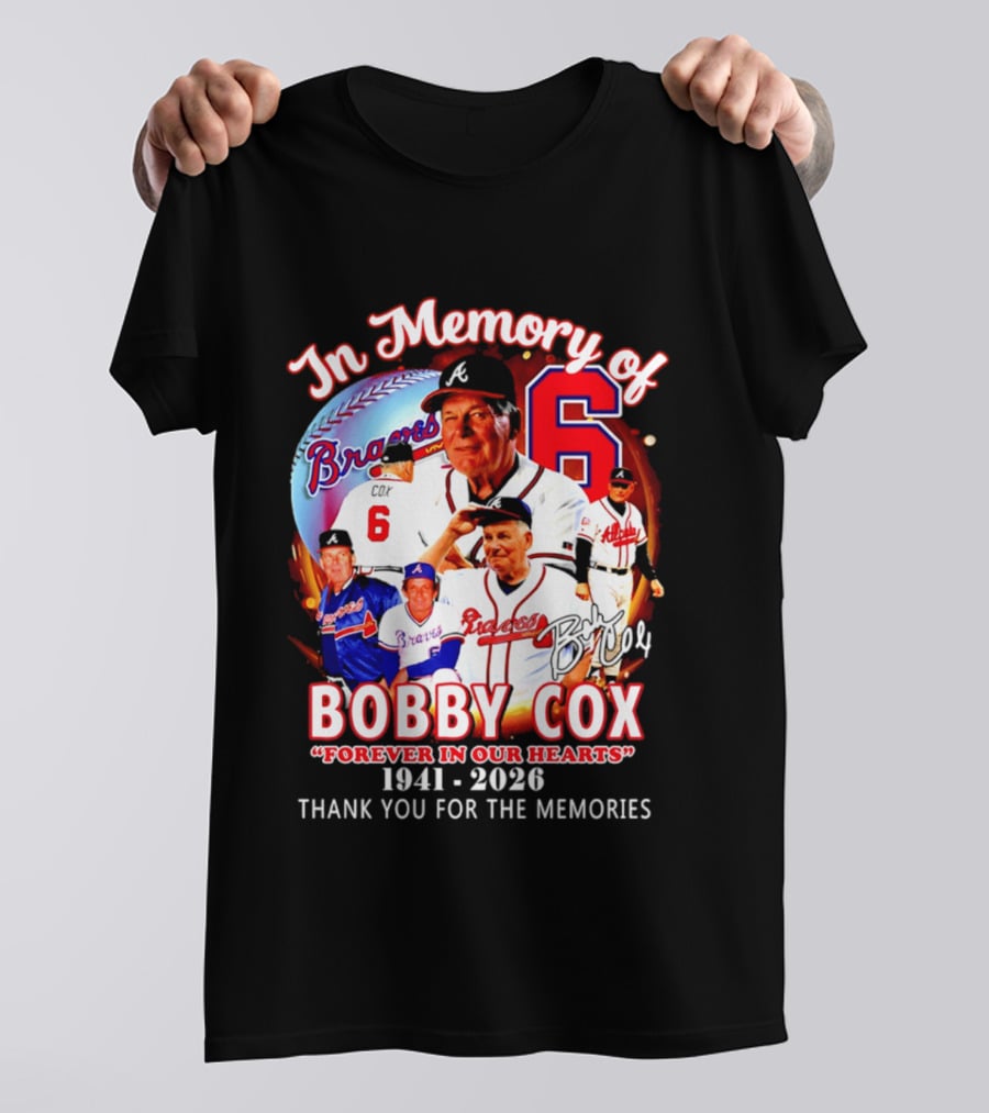 Atlanta Braves In Memory Of Bobby Cox Forever In Our Hearts 1941 2026 Thank You For The Memories T-Shirt
