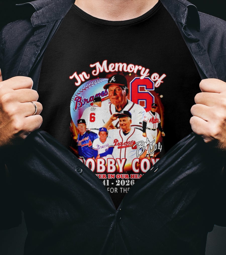 Atlanta Braves In Memory Of Bobby Cox Forever In Our Hearts 1941 2026 Thank You For The Memories T-Shirt