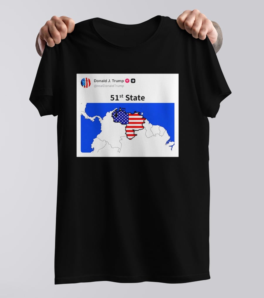 Donald J. Trump 51st State Map With American Flag On Venezuela T-Shirt