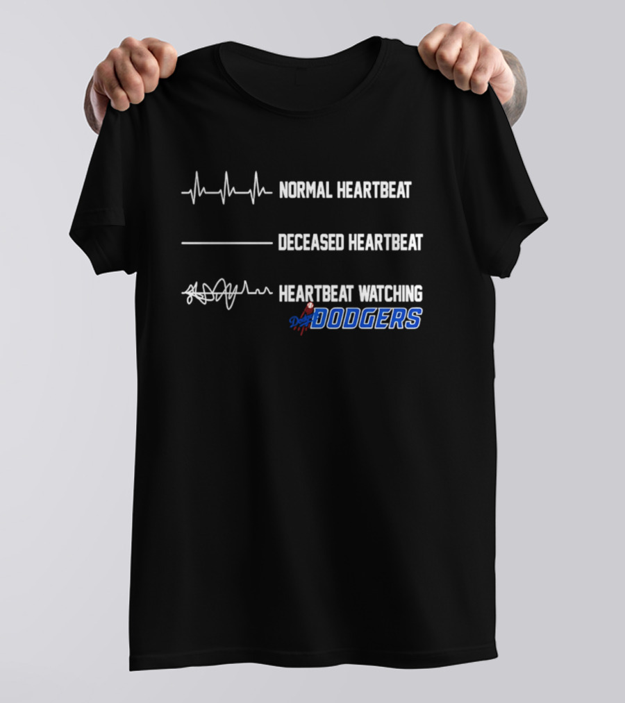 Normal Heartbeat Deceased Heartbeat Heartbeat Ing Dodgers T-Shirt