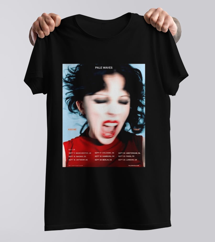 Pale Waves Kiss Me Tour 2026 EU UK Dates September Manchester Madrid Antwerp Cologne Hamburg Berlin Amsterdam Paris London T-Shirt