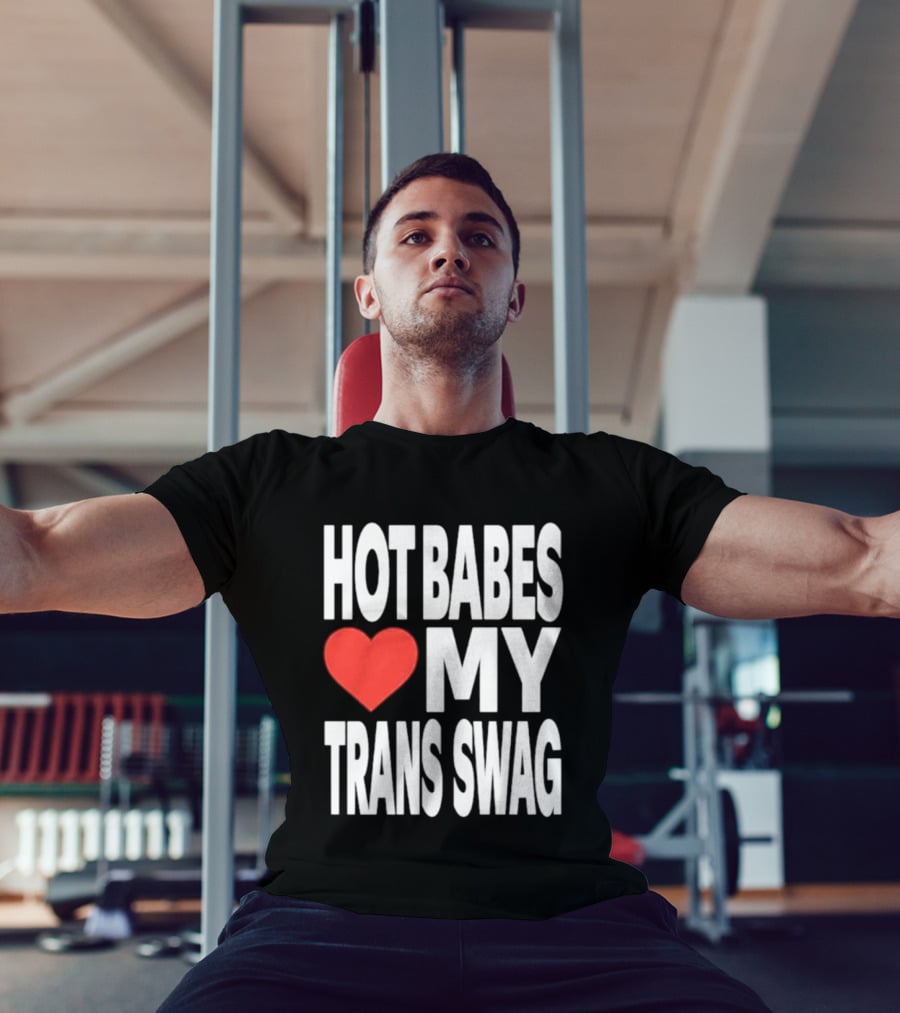Hot Babes Love Heart My Trans Swag T-Shirt