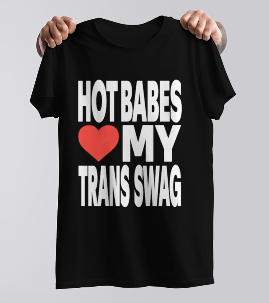 Hot Babes Love Heart My Trans Swag T-Shirt