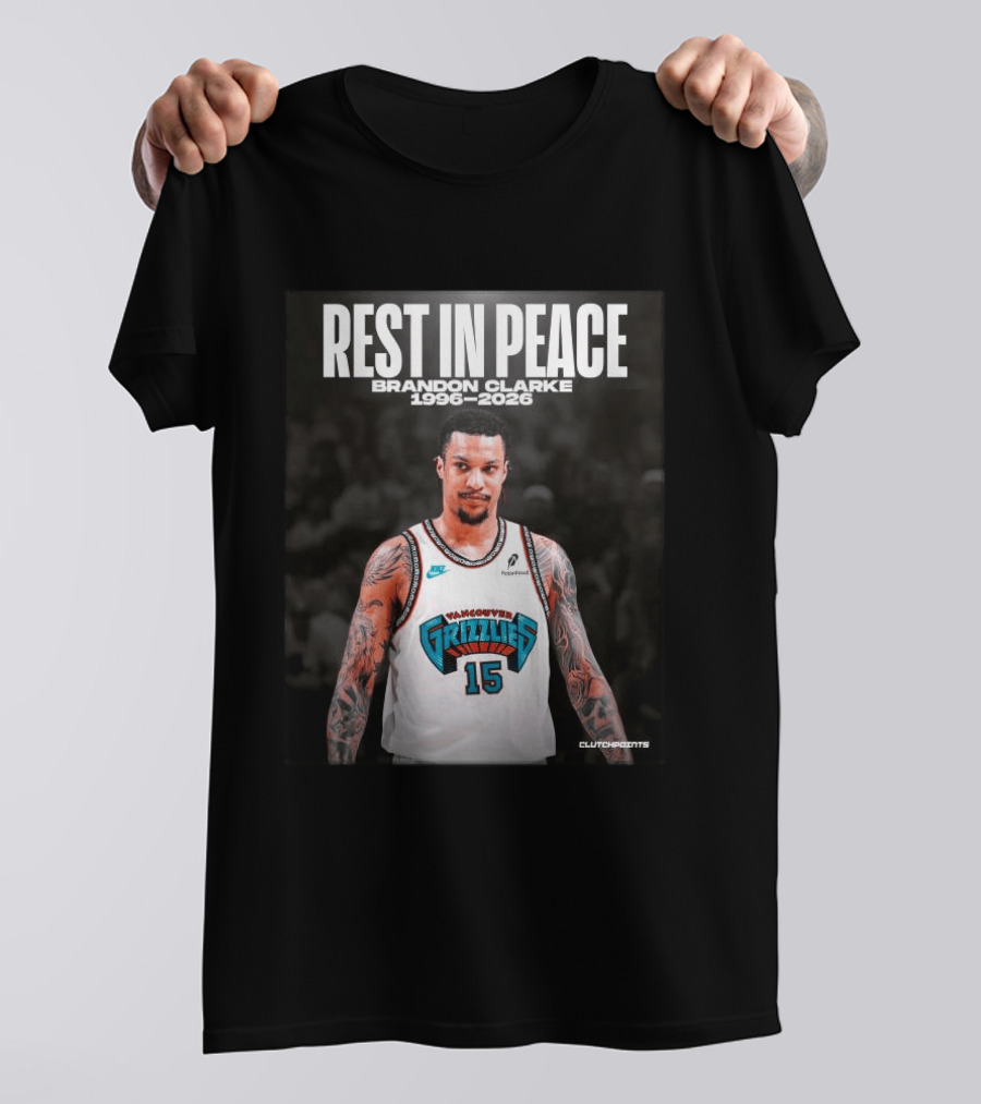 Rest In Peace Vancouver Grizzlies Brandon Clarke 1996 2026 T-Shirt