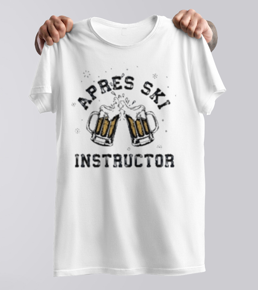Apres Ski Instructor Beer Cheers Winter Sports Enthusiasts T-Shirt