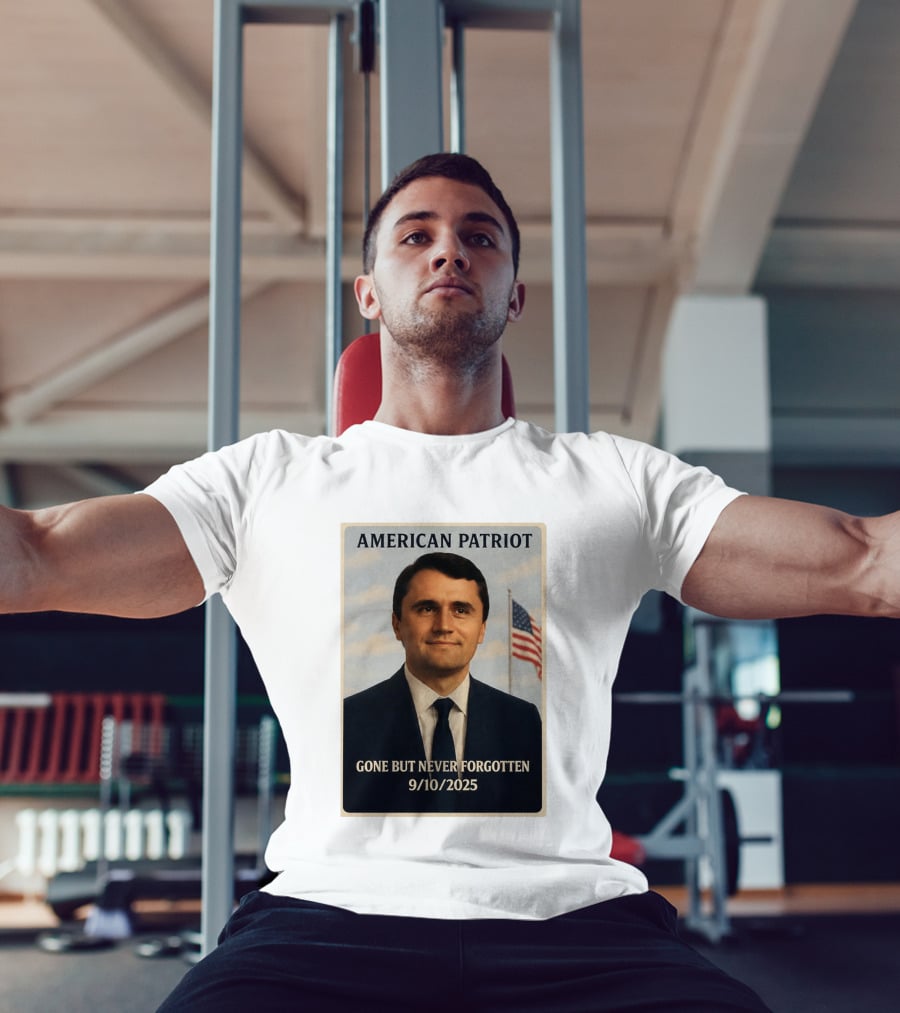 American Patriot Gone But Never Forgotten 9/10/2025 T-Shirt