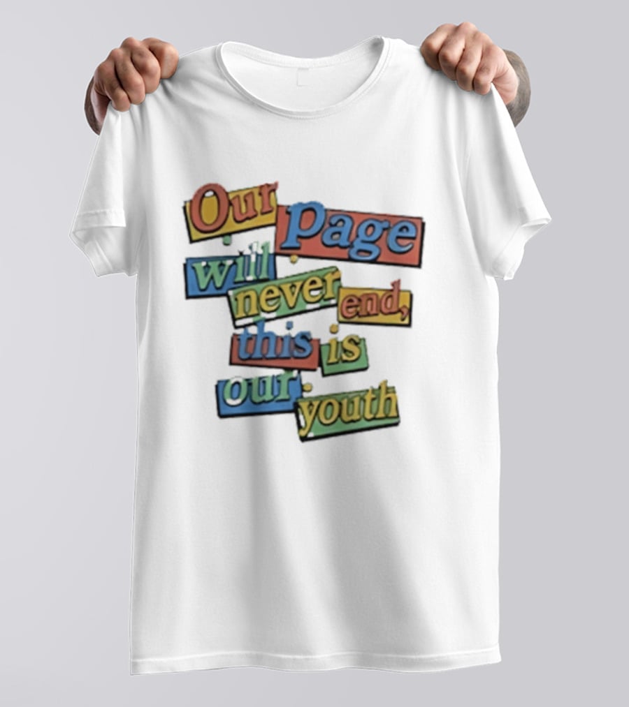 Our Page Will Never End This Is Our Youth Retro Multicolor T-Shirt