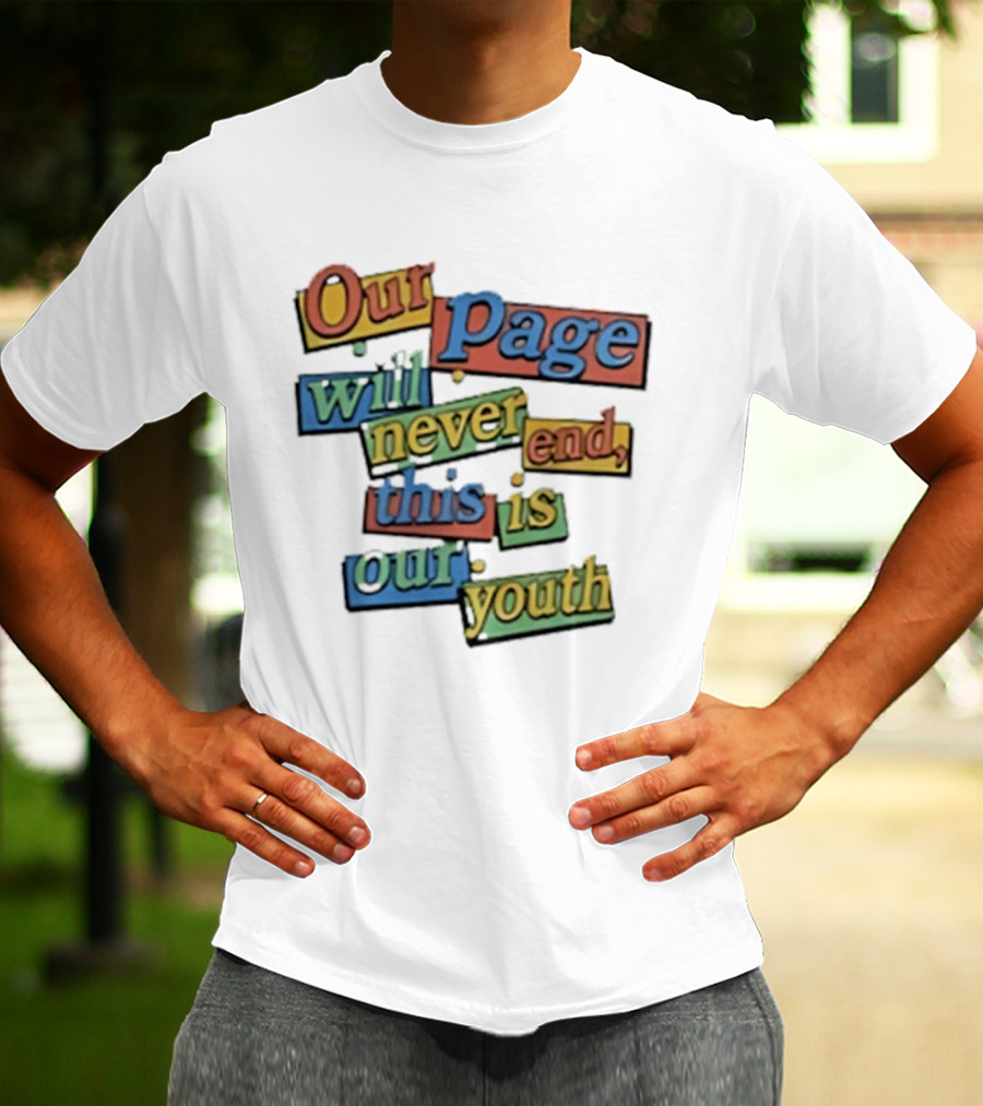 Our Page Will Never End This Is Our Youth Retro Multicolor T-Shirt
