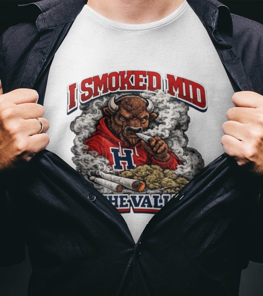 I Smoked Mid In The Valley Buffalo Red H T-Shirt