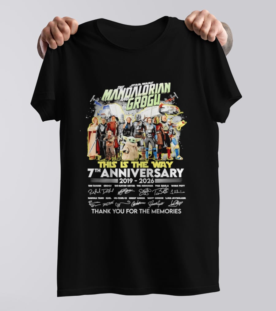 Star Wars The Mandalorian Grogu This Is The Way 7th Anniversary 2019 2026 Thank You For The Memories T-Shirt