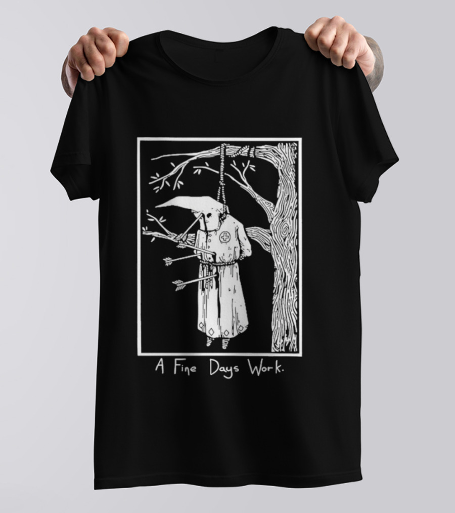 KKK A Fine Days Work T-Shirt