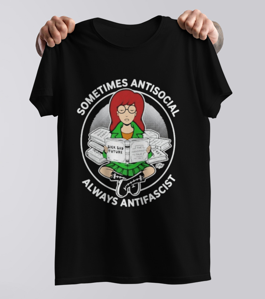 Sometimes Antisocial Always Antifascist Daria Morgendorffer Sitting With Books T-Shirt