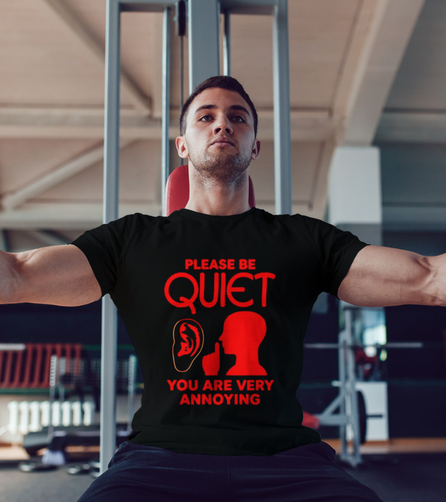 Please Be Quiet Ear Shushing Silhouette You Are Very Annoying T-Shirt