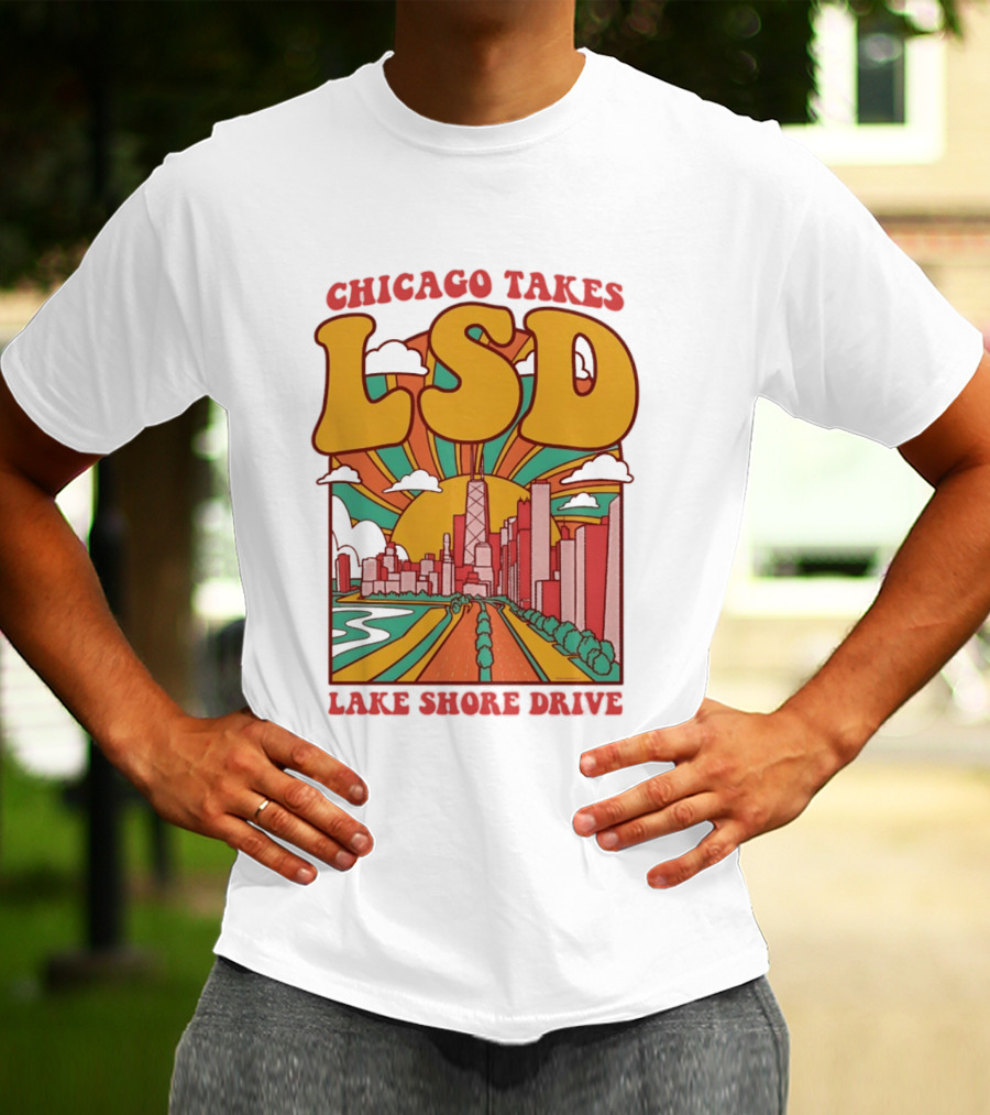 Chicago Takes LSD Lake Shore Drive City Skyline T-Shirt