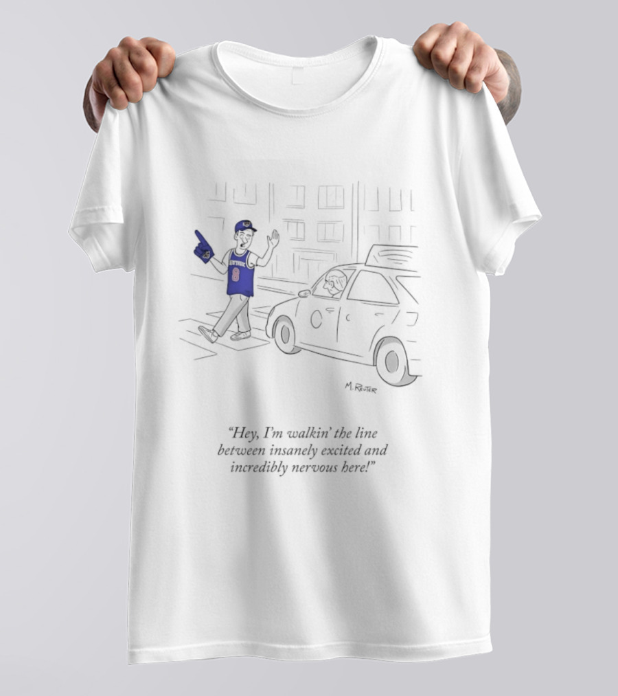 New York Knicks Hey I'm Walkin' Here Between Insanely Excited And Incredibly Nervous T-Shirt