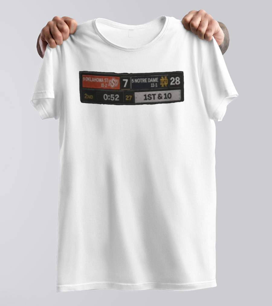 9 Oklahoma State 7 Vs 5 Notre Dame 28 Scoreboard 2nd Quarter 0:52 1st & 10 T-Shirt