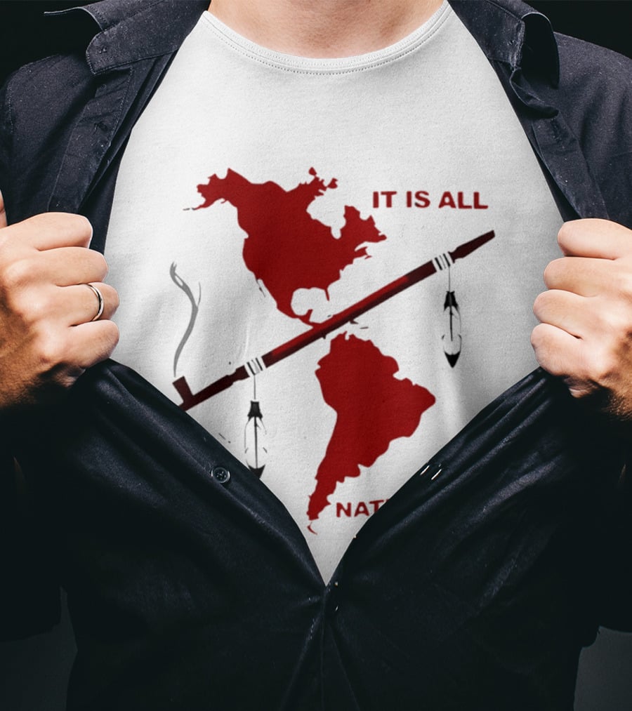 North And South America It Is All Native Land Pipe T-Shirt