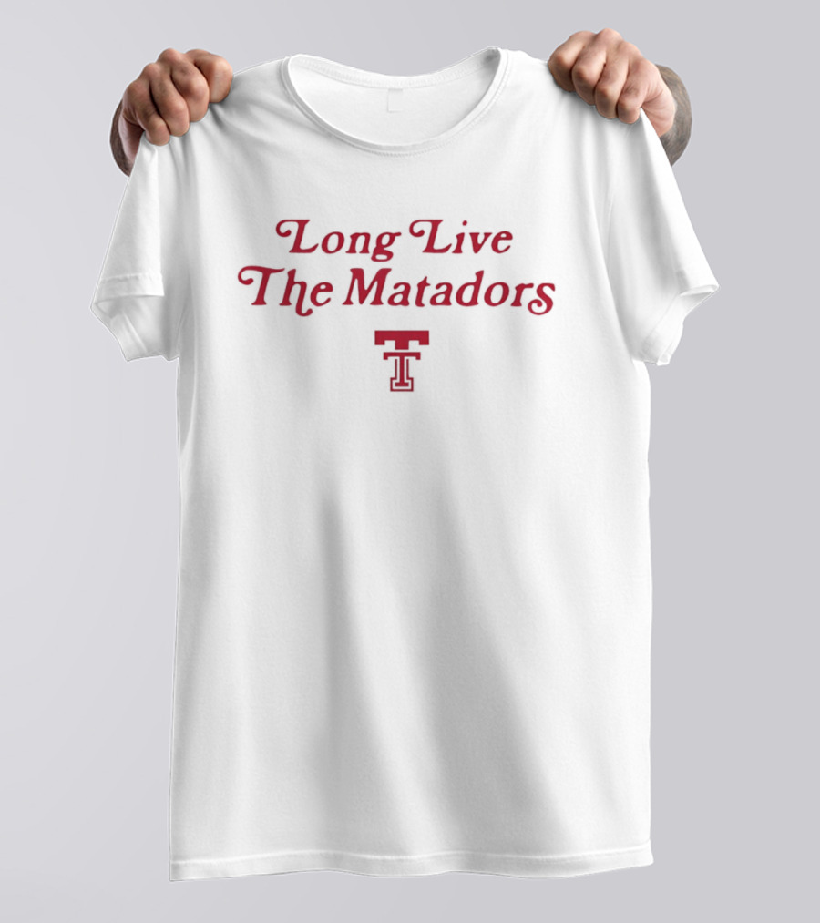 Texas Tech Red Raiders Long Live The Matadors T-Shirt