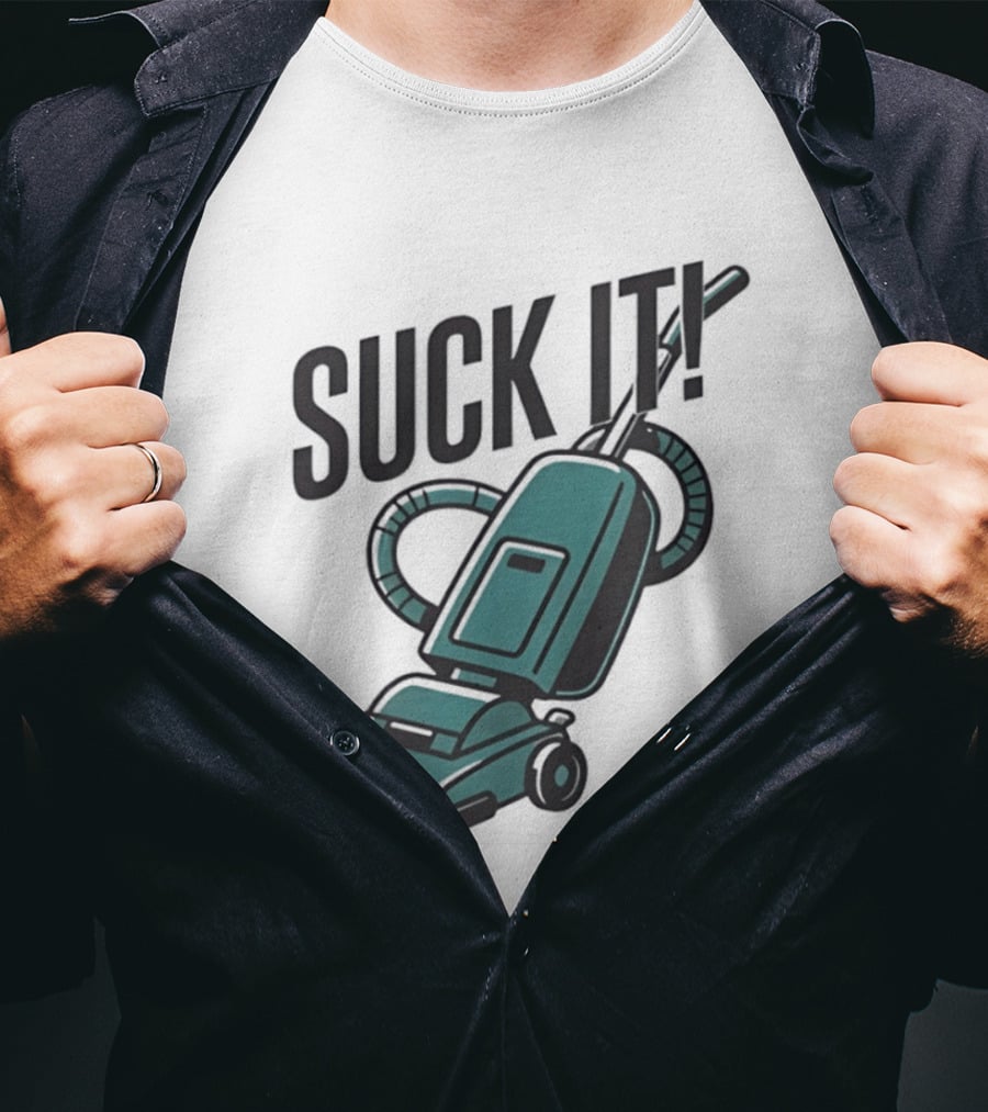 Suck It Vacuum Cleaner Humor T-Shirt