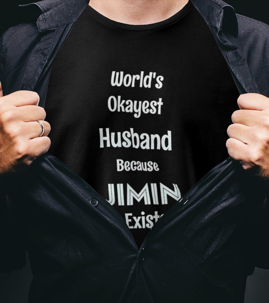 World's Okayest Husband Because Jimin Exists T-Shirt