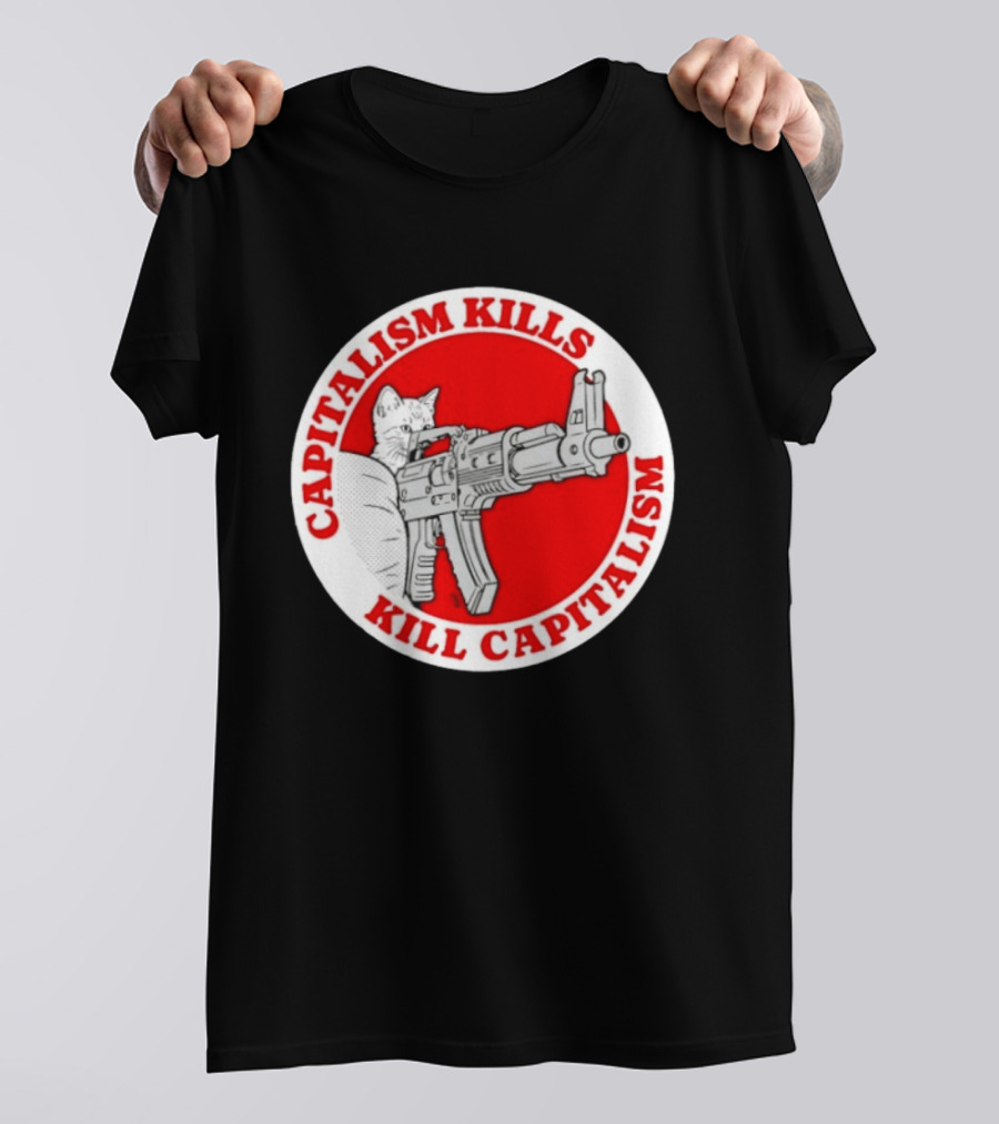 Capitalism Kills Kill Capitalism Cat With Gun T-Shirt