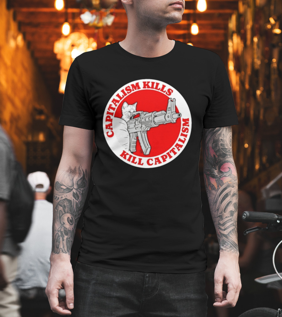 Capitalism Kills Kill Capitalism Cat With Gun T-Shirt