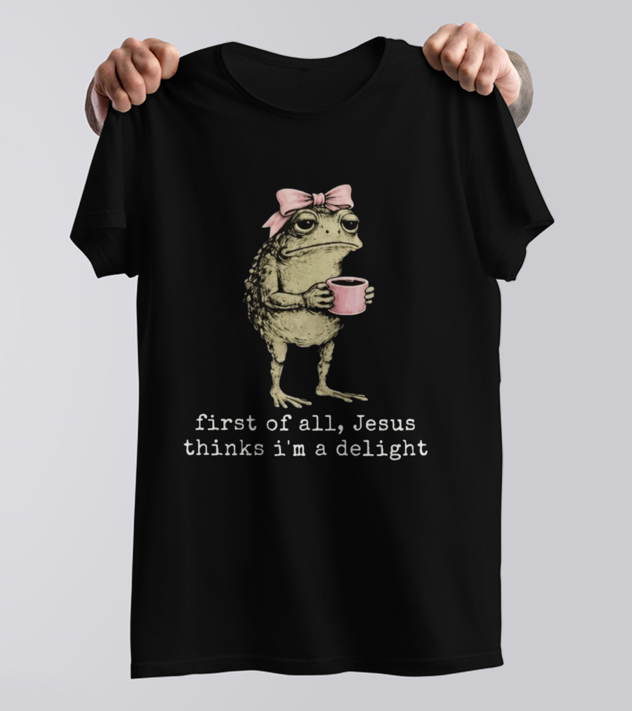 Christian Frog First Of All Jesus Thinks I'm A Delight Pink Bow Cute Cup T-Shirt