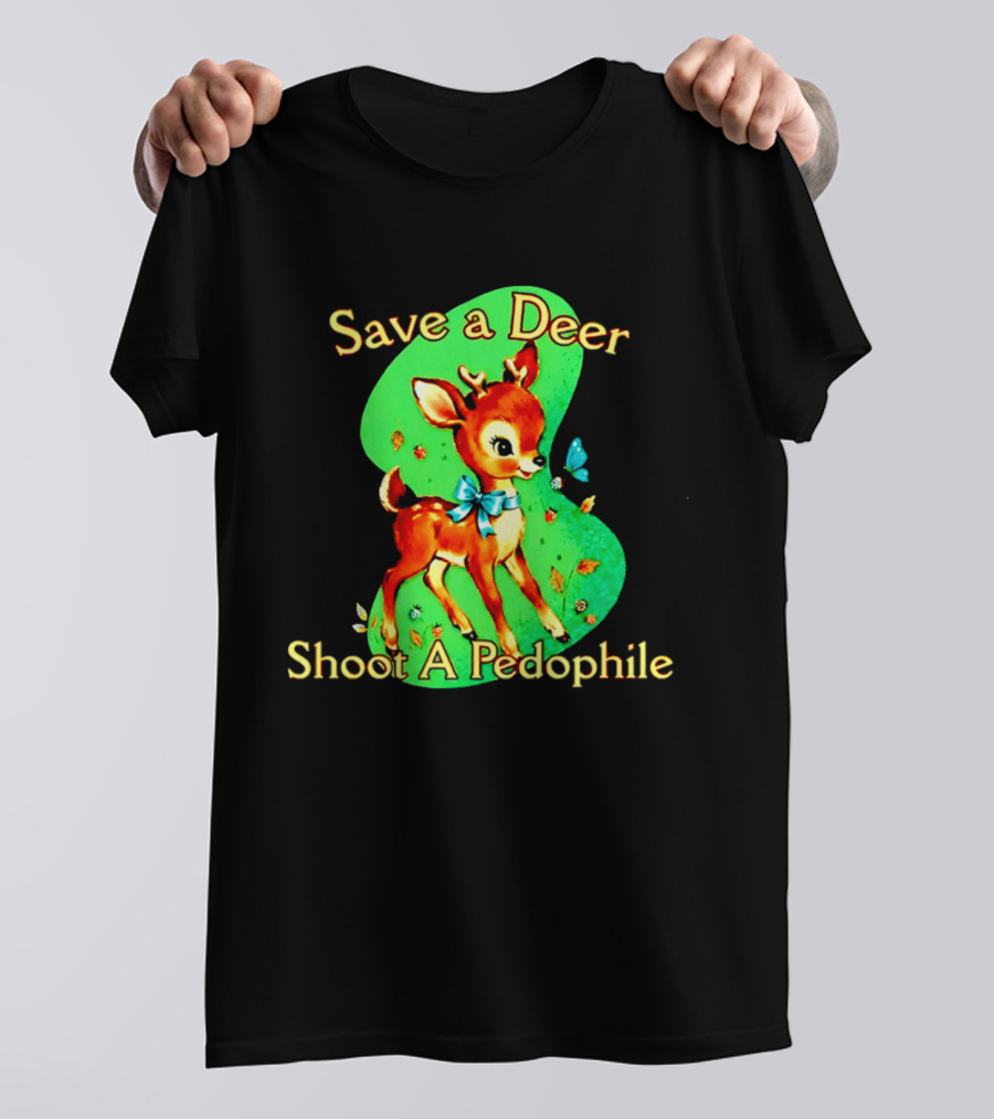 Save A Deer Shoot A Pedophile Deer And Butterfly T-Shirt